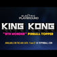 King Kong "8th Wonder" TEP Topper Deposit